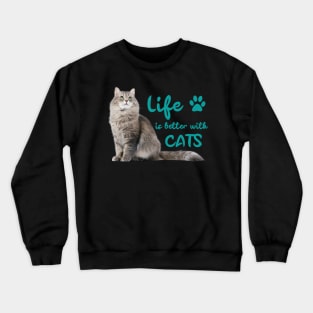 Life is Better with Cats Funny Cat Lovers Gift Crewneck Sweatshirt